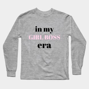 Girl boss era Long Sleeve T-Shirt